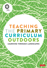 Cover image: Teaching the Primary Curriculum Outdoors 1st edition 9781529780437