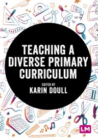 Cover image: Teaching a Diverse Primary Curriculum 1st edition 9781529781342