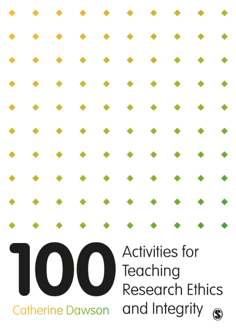 100 Activities for Teaching Research Ethics and Integrity 