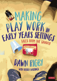 Cover image: Making Play Work in Early Years Settings 1st edition 9781529767537