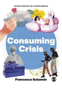 Cover image: Consuming Crisis 1st edition 9781529793970