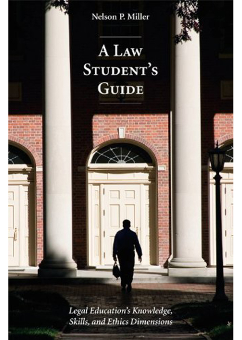 Cover image for book A Law Student's Guide: Legal Education's Knowledge, Skills, and Ethics Dimensions