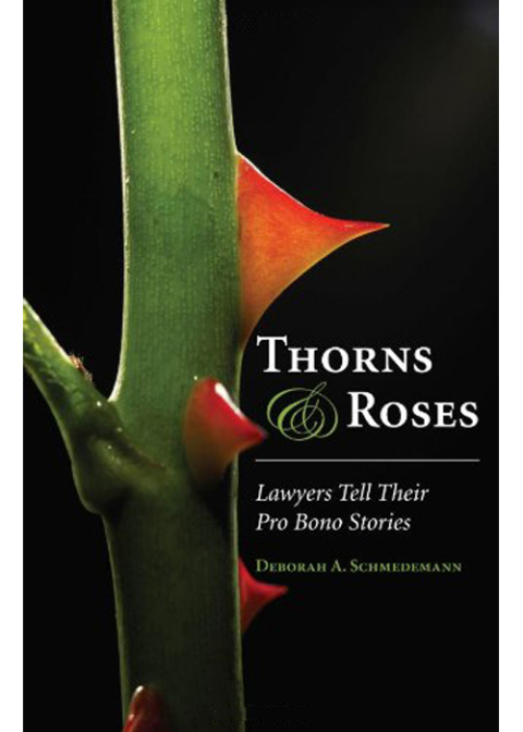 Cover image for book Thorns and Roses: Lawyers Tell Their Pro Bono Stories