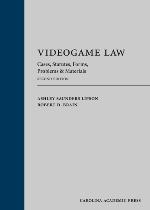 Cover image for book Videogame Law: Cases, Statutes, Forms, Problems & Materials
