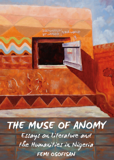 Cover image for book The Muse of Anomy: Essays on Literature and the Humanities in Nigeria
