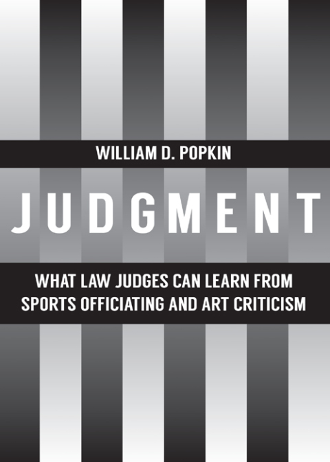 Cover image for book Judgment: What Law Judges Can Learn from Sports Officiating and Art Criticism