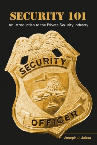 A Security 101: An Introduction to the Private Security Industry 1st ...