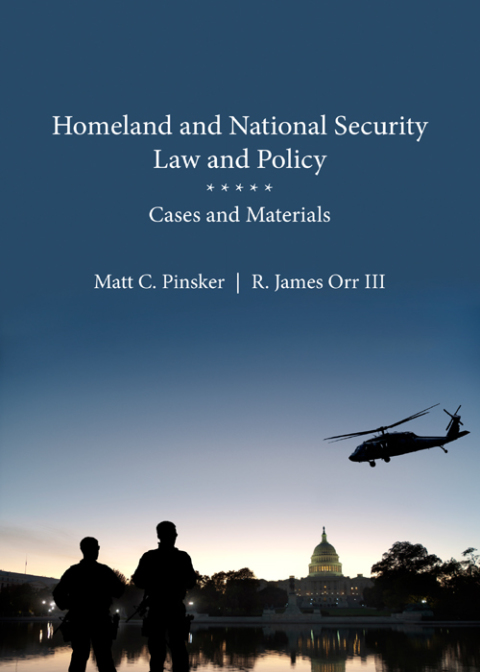 Cover image for book Homeland and National Security Law and Policy: Cases and Materials