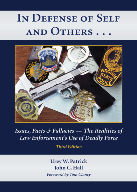 Cover image for book In Defense of Self and Others . . .: Issues, Facts & Fallacies -- The Realities of Law Enforcement's Use of Deadly Force