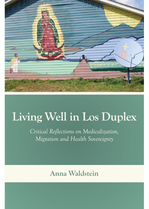 Cover image for book Living Well in Los Duplex: Critical Reflections on Medicalization, Migration and Health Sovereignty