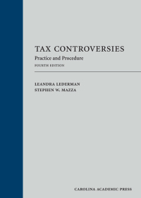 صورة الغلاف: Tax Controversies: Practice and Procedure 4th edition 9781531004200
