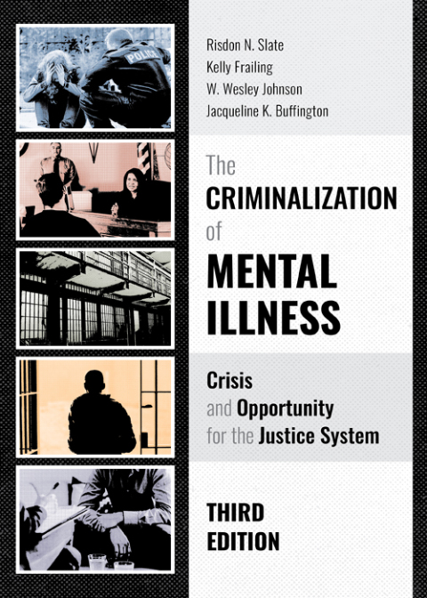 Cover image for book The Criminalization of Mental Illness: Crisis and Opportunity for the Justice System