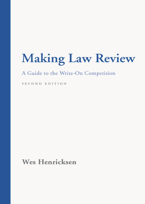 Cover image for book Making Law Review: A Guide to the Write-On Competition