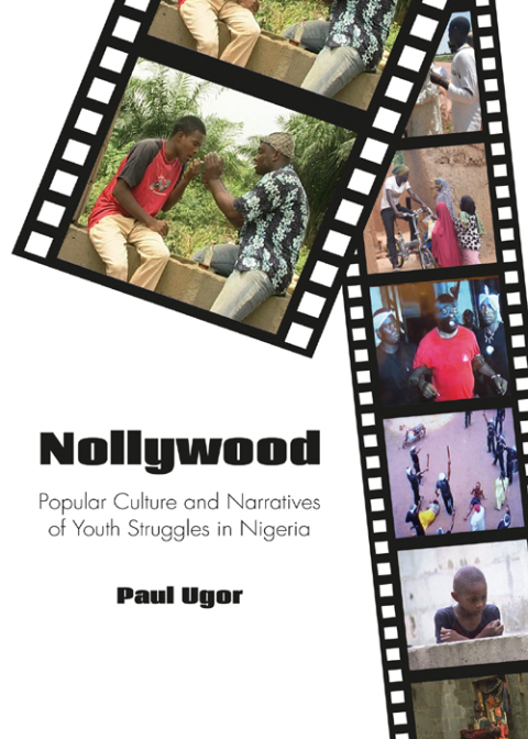 Cover image for book Nollywood: Popular Culture and Narratives of Youth Struggles in Nigeria