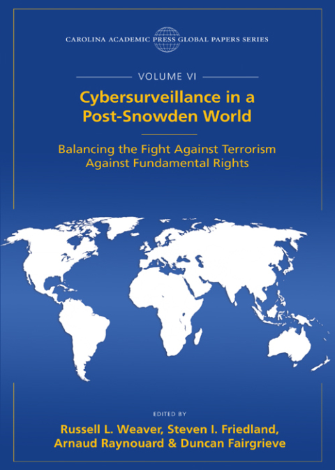 Cover image for book Cybersurveillance in a Post-Snowden World: Balancing the Fight Against Terrorism Against Fundamental Rights, The Global Papers Series, Volume VI