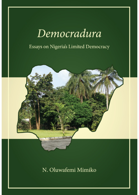 Cover image for book <em>Democradura</em>: Essays on Nigeria's Limited Democracy