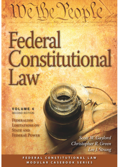 Cover image for book Federal Constitutional Law (Volume 4): Federalism Limitations on State and Federal Power