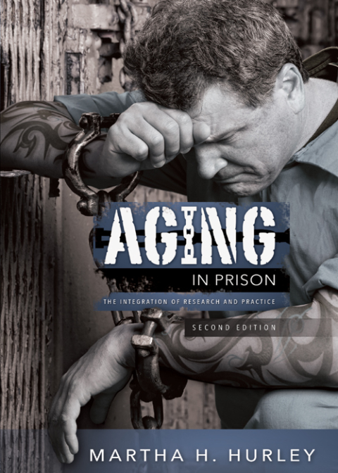 Cover image for book Aging in Prison: The Integration of Research and Practice