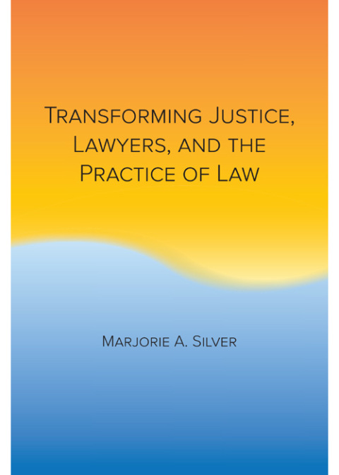 Cover image for book Transforming Justice, Lawyers, and the Practice of Law