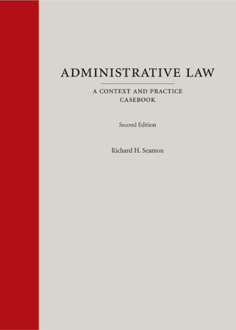 Cover image for book Administrative Law: A Context and Practice Casebook