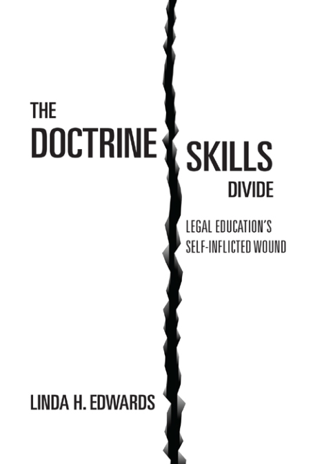 Cover image for book The Doctrine-Skills Divide: Legal Education's Self-Inflicted Wound
