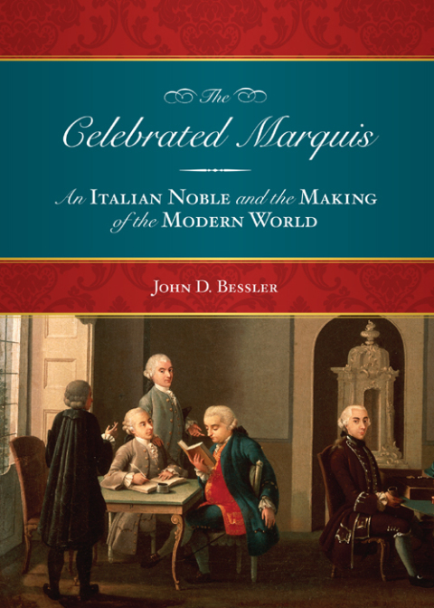 Cover image for book The Celebrated Marquis: An Italian Noble and the Making of the Modern World