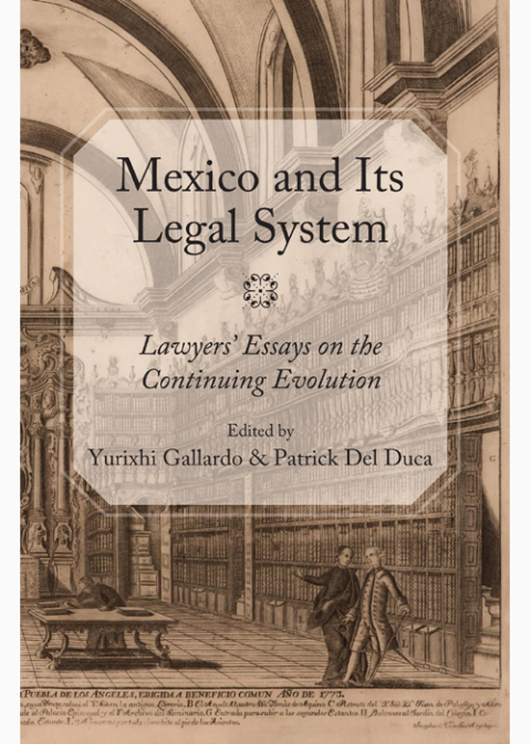 Cover image for book Mexico and Its Legal System: Lawyers’ Essays on the Continuing Evolution