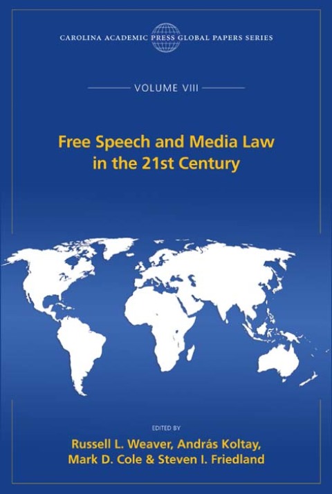 Cover image for book Free Speech and Media Law in the 21st Century, The Global Papers Series, Volume VIII