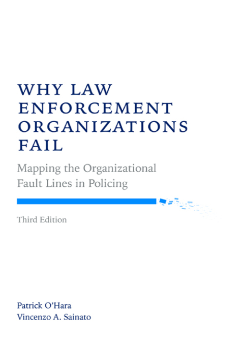 Cover image for book Why Law Enforcement Organizations Fail: Mapping the Organizational Fault Lines in Policing
