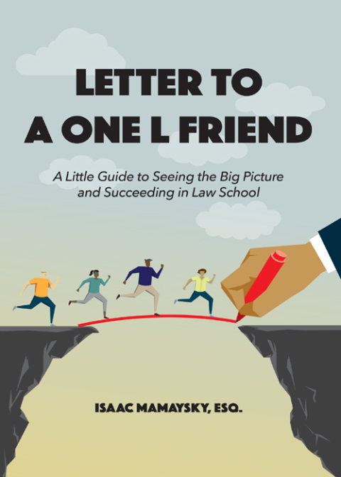 Cover image for book Letter to a One L Friend: A Little Guide to Seeing the Big Picture and Succeeding in Law School