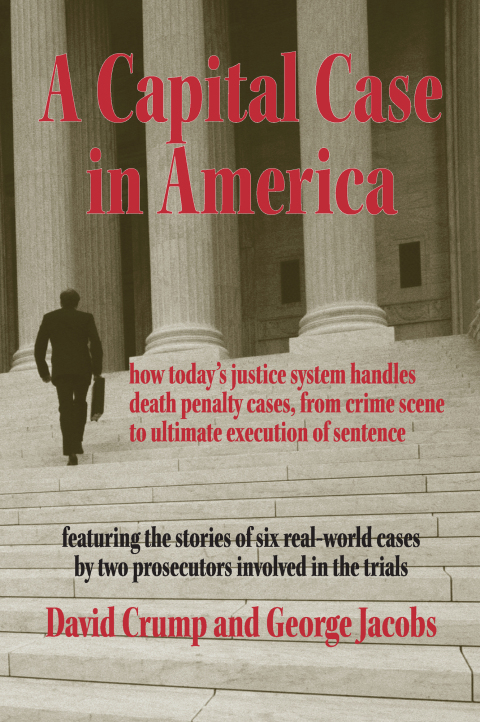 Cover image for book A Capital Case in America: How Today's Justice System Handles Death Penalty Cases
