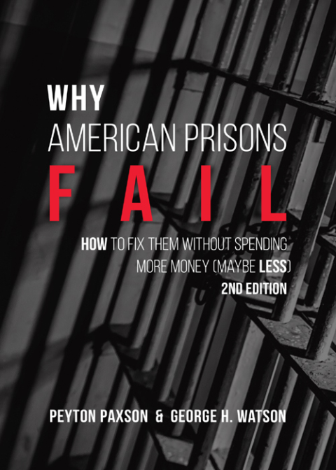 Cover image for book Why American Prisons Fail: How to Fix Them without Spending More Money (Maybe Less)