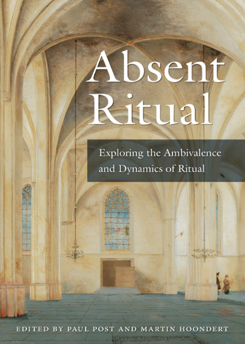 Cover image for book Absent Ritual: Exploring the Ambivalence and Dynamics of Ritual