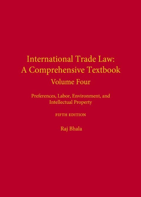 Cover image for book International Trade Law: A Comprehensive Textbook, Volume 4: Preferences, Labor, Environment, and Intellectual Property
