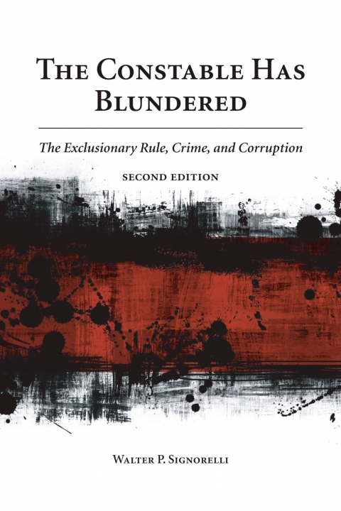 Cover image for book The Constable Has Blundered: The Exclusionary Rule, Crime, and Corruption