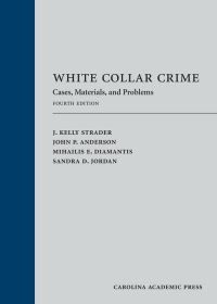 Cover image: White Collar Crime: Cases, Materials, and Problems 4th edition 9781531016043