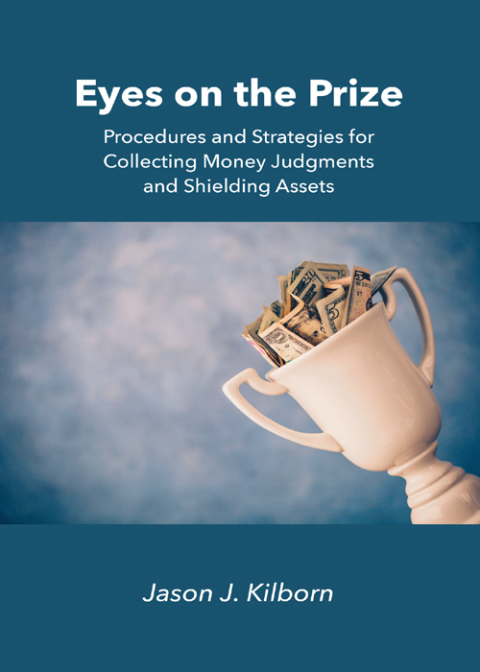 Cover image for book Eyes on the Prize: Procedures and Strategies for Collecting Money Judgments and Shielding Assets