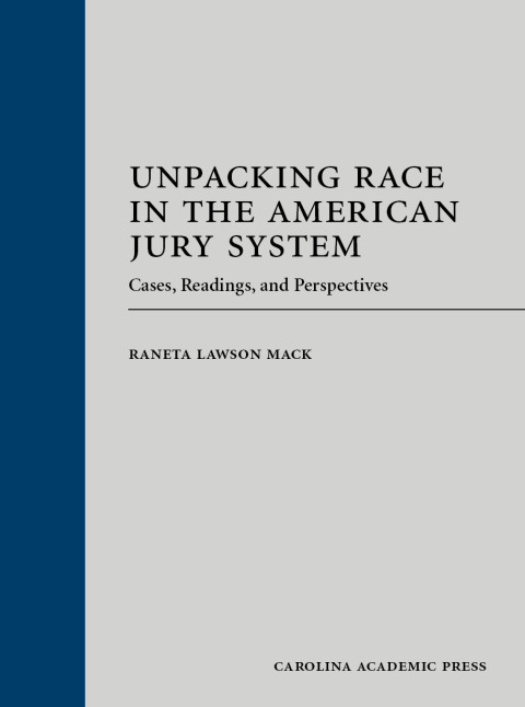 Cover image for book Unpacking Race in the American Jury System: Cases, Readings, and Perspectives