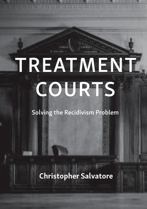 Cover image for book Treatment Courts: Solving the Recidivism Problem