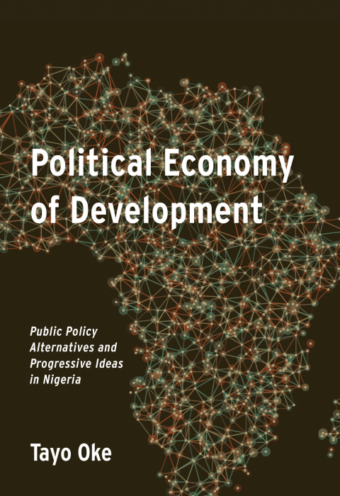 Cover image for book Political Economy of Development: Public Policy Alternatives and Progressive Ideas in Nigeria