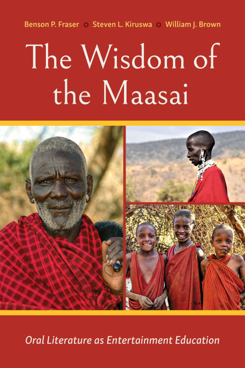 Cover image for book The Wisdom of the Maasai: Oral Literature as Entertainment Education