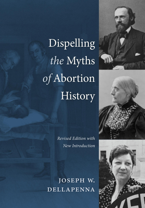 Cover image for book Dispelling the Myths of Abortion History, Revised Edition