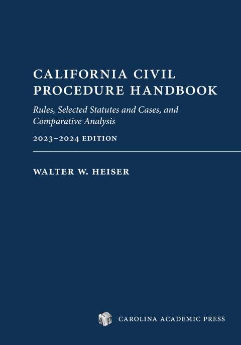 Cover image for book California Civil Procedure Handbook (2023-2024): Rules, Selected Statutes and Cases, and Comparative Analysis, 2023-2024 Edition