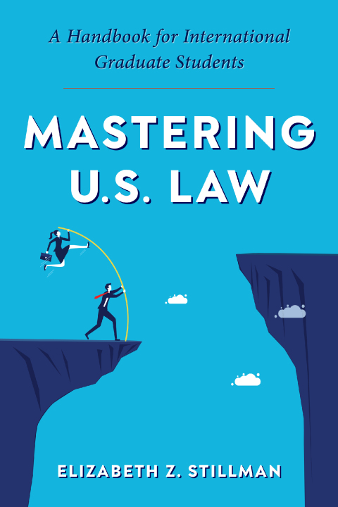 Cover image for book Mastering U.S. Law: A Handbook for International Graduate Students