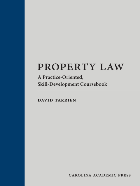 Cover image for book Property Law: A Practice-Oriented, Skill-Development Coursebook