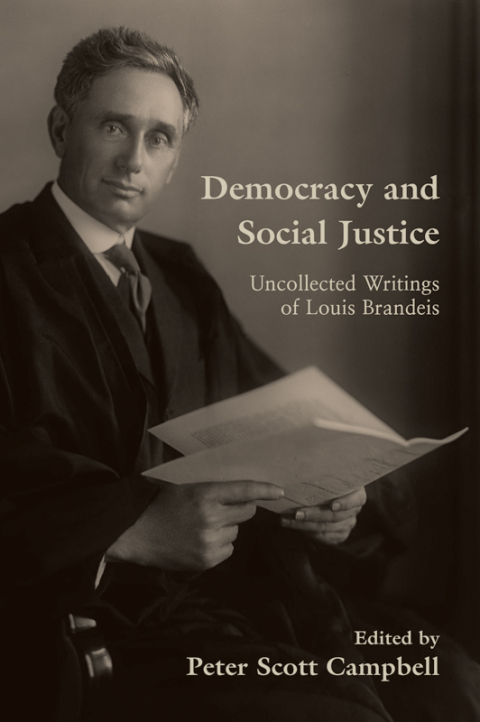 Cover image for book Democracy and Social Justice: Uncollected Writings of Louis Brandeis