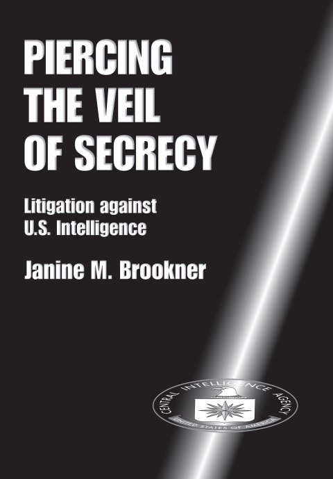 Cover image for book Piercing the Veil of Secrecy: Litigation against U.S. Intelligence