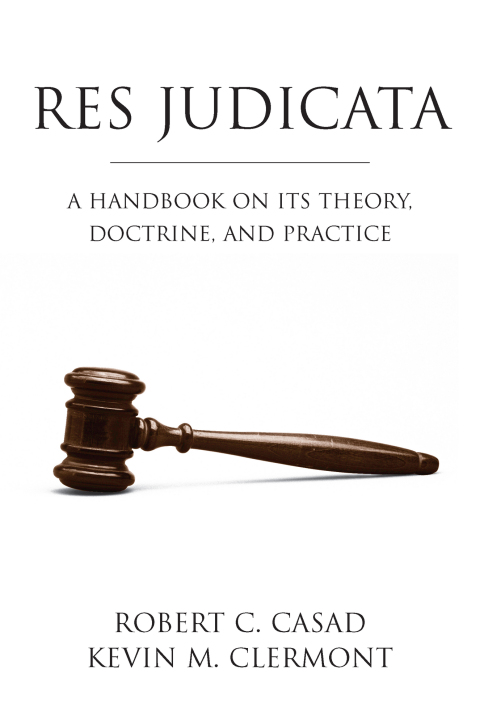 Cover image for book Res Judicata: A Handbook on Its Theory, Doctrine, and Practice