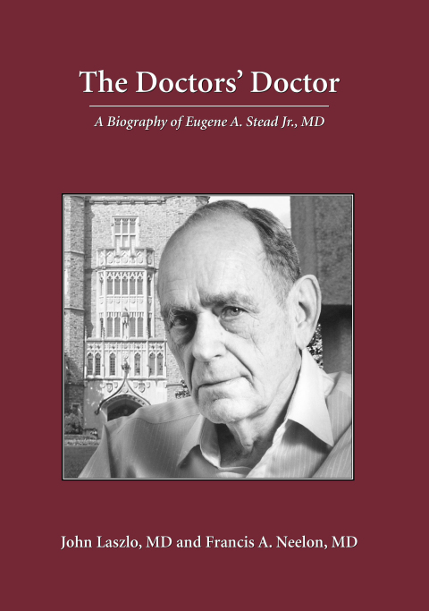 Cover image for book The Doctors' Doctor: A Biography of Eugene A. Stead, Jr., M.D.