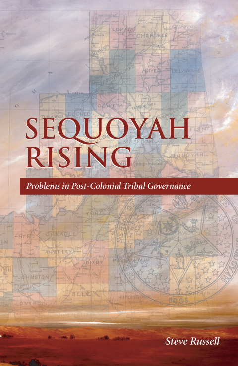 Cover image for book Sequoyah Rising: Problems in Post-Colonial Tribal Governance